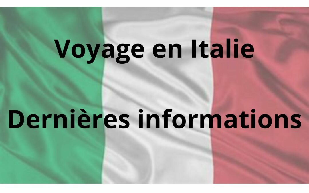 Voyage en Italie : dernières informations avant le départ